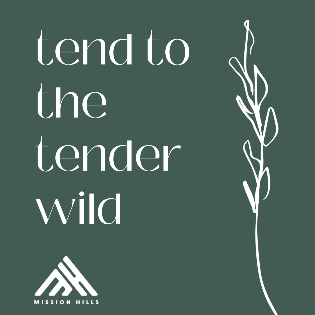 Tend to the Tender Wild