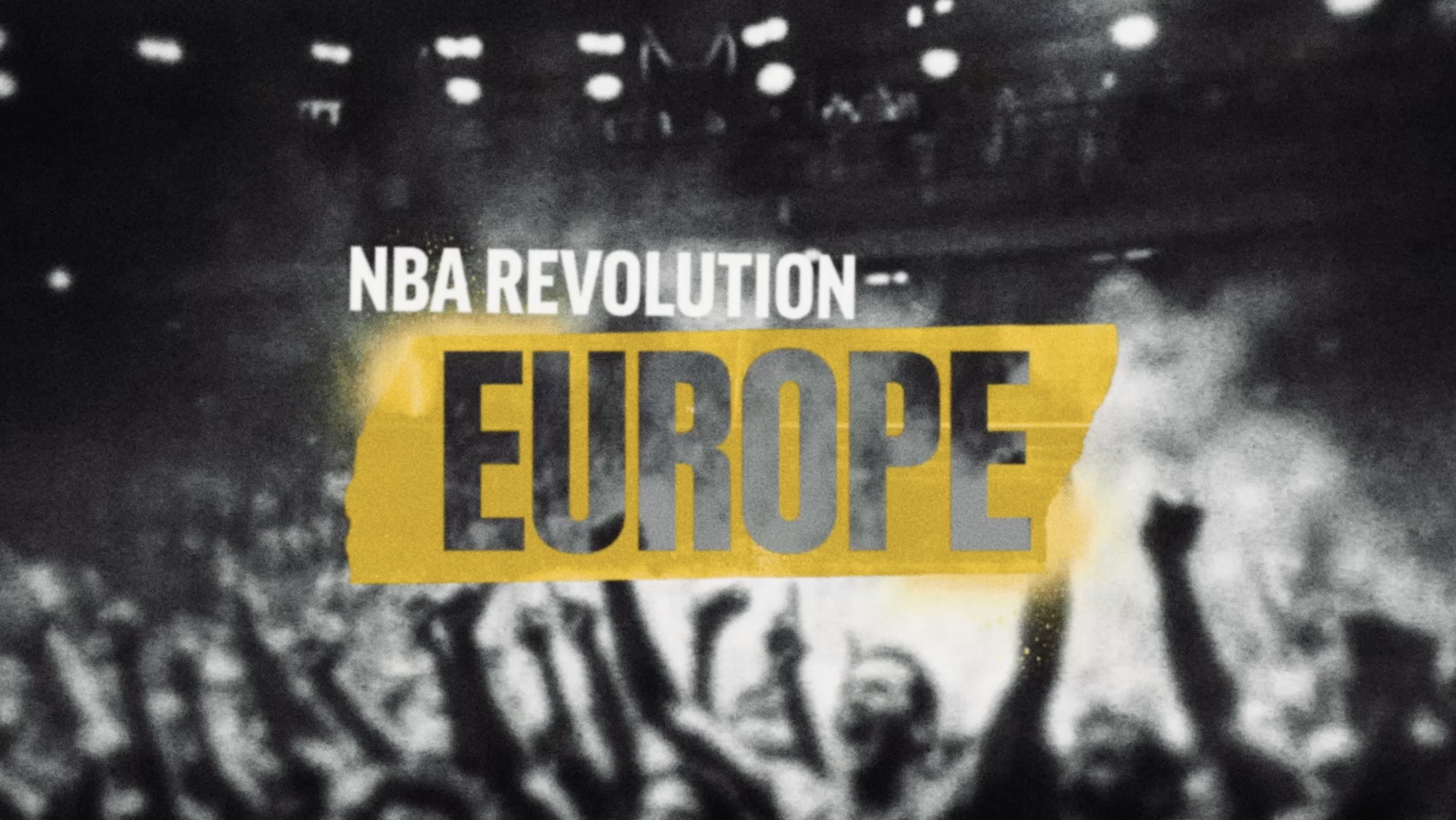 NBA REVOLUTION : EUROPE