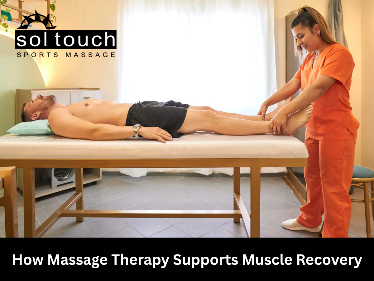 How Massage Therapy Supports Muscle Recovery