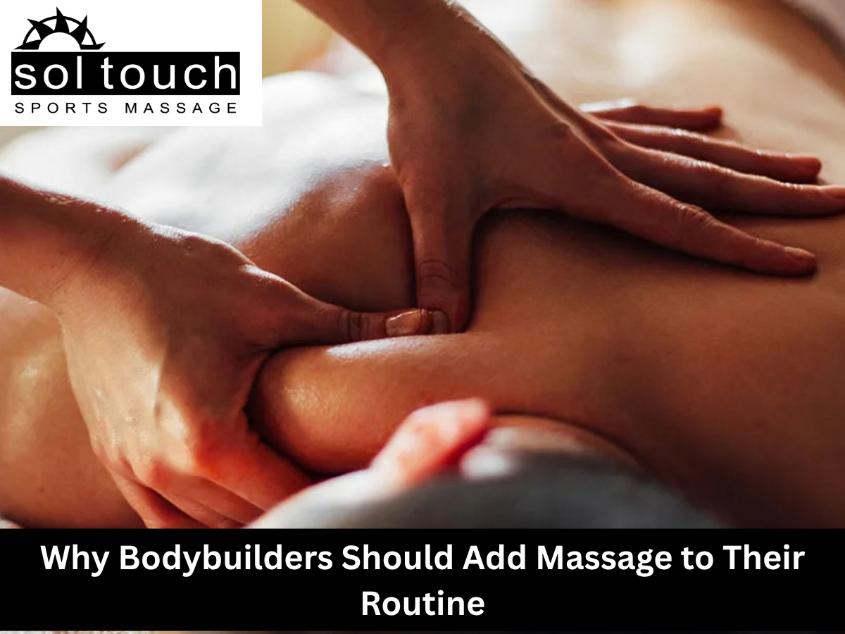 Why Bodybuilders Should Add Massage to Their Routine