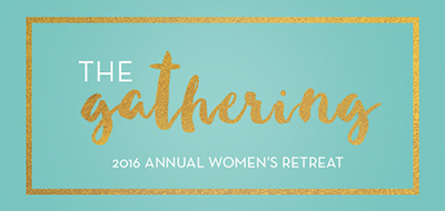The Gathering Women's Retreat