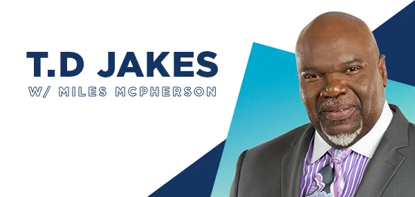 T.D. JAKES W/Miles Mcpherson