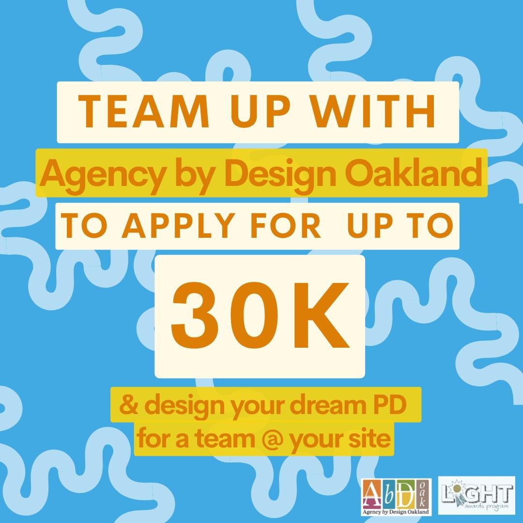 1 week left to get the ball rolling on earning 30k for your school!

Got a bold idea for the kind of professional learning you and your colleagues actually deserve?💡

Each year, Bay Area educator teams partner with us, Agency by Design Oakland to br