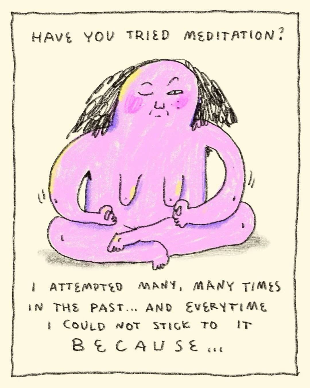 Since the semester began, I&rsquo;m so all over place..so many loose ends, so behind with works, haven&rsquo;t made any personal works at all, slacking with posting.. most importantly I haven&rsquo;t been consistent with my meditation that I got a go