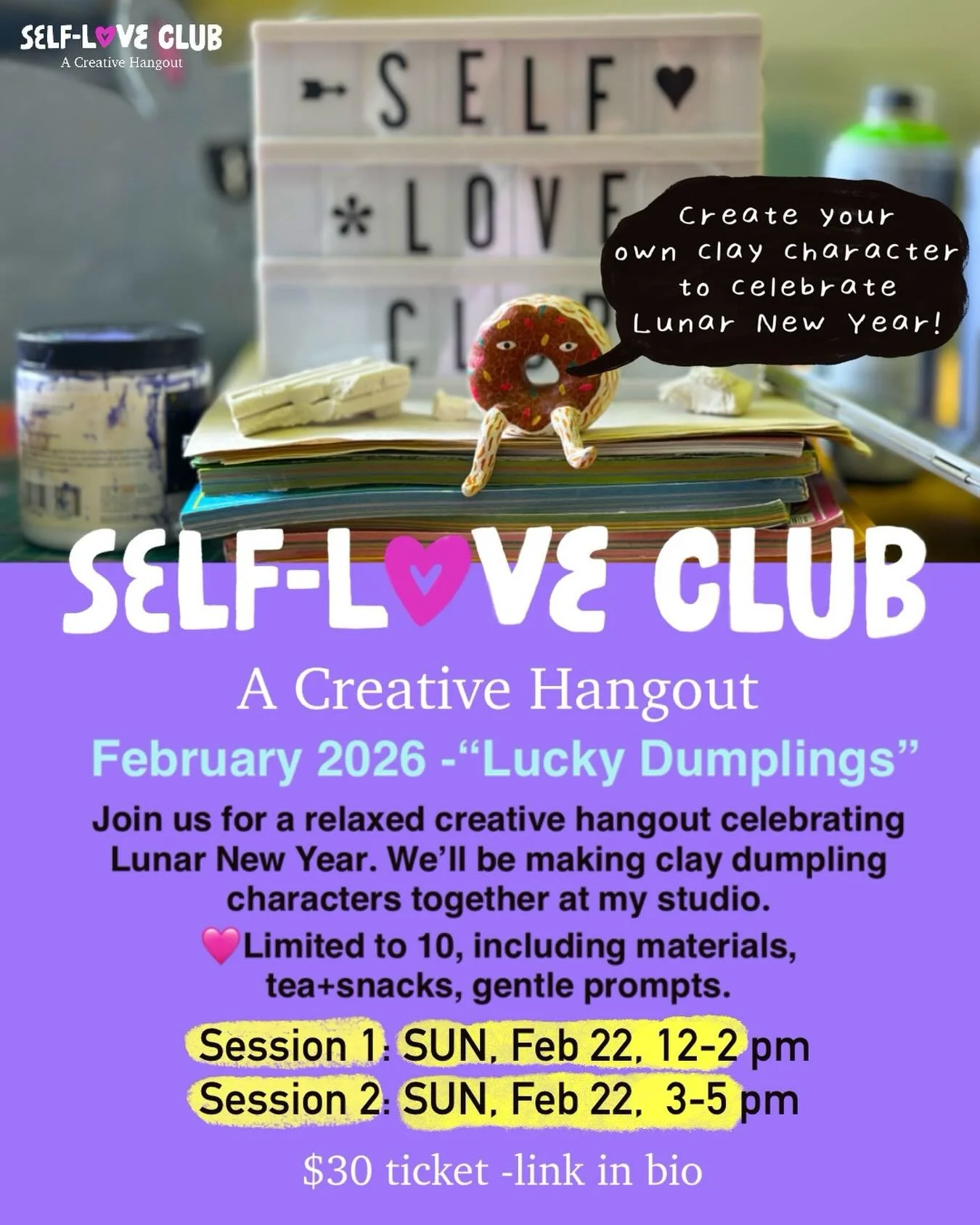Updates on Self-Love Club: A Creative Hangout! Due to some personal matter, I&rsquo;m changing our hangout date. It will be Sunday, February 22. There are two sessions, session 1: 12-2 and session 2: 3-5. It&rsquo;s going to be super cozy and warm, p