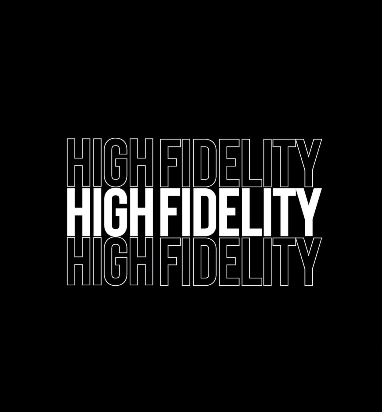 High Fidelity