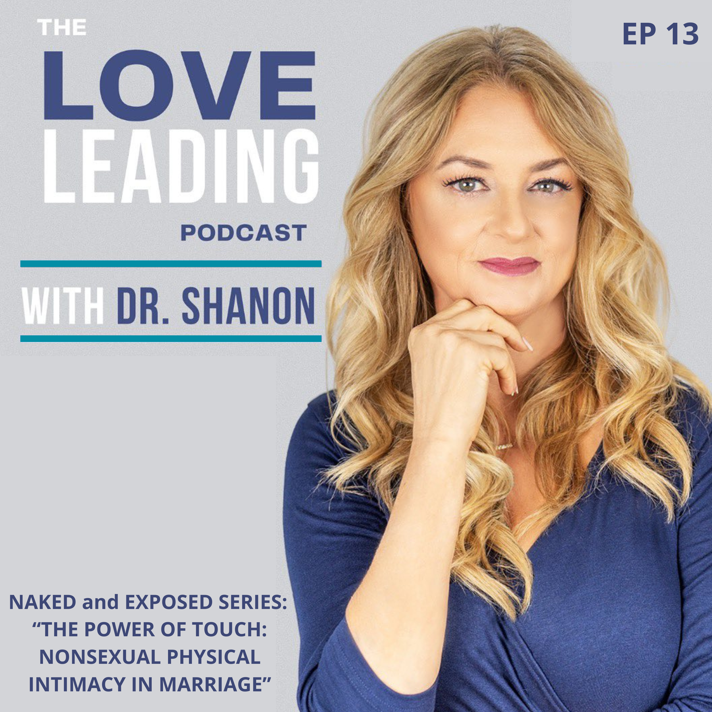 Naked &amp; Exposed Series Episode 13: The Power of Touch