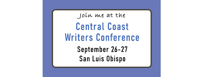 Join me at the Central Coast Writers Conference Sept 26-27 San Luis Obispo
