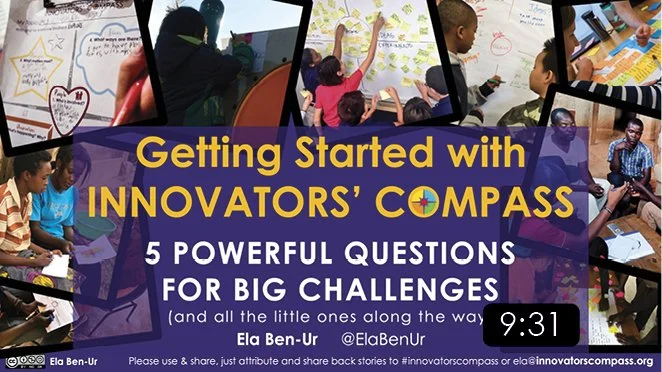 Getting Started with Innovators’ Compass A practical how-to introduction to Innovators’ Compass plus “playing with punctuation” and “tapping into our human tools” to go deeper. The examples are geared toward fostering global impact, as this wa