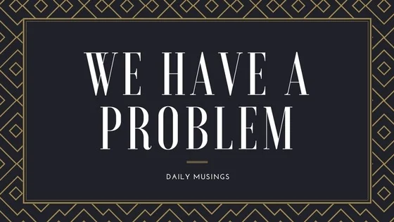 we have a problem.jpg