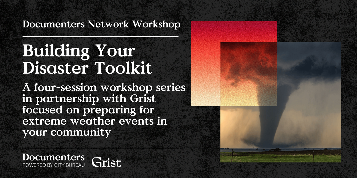 Disaster 101: The Basics of Extreme Weather with Grist and City Bureau ...