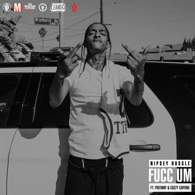 #MarathonMondays - Nipsey Hussle - Fucc Um