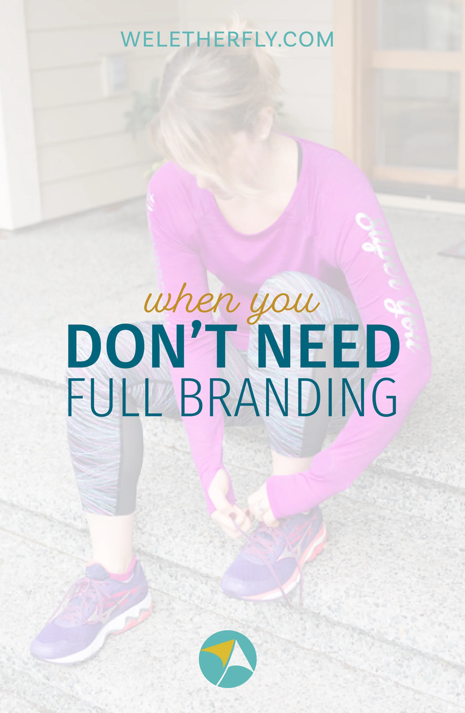 When You Don’t Need Full Branding
