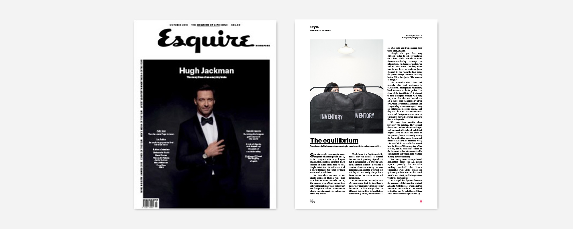 PRESS FEATURE: E SQUIRE SINGAPORE, OCTOBER 2016 " Reactionary to our mass-produced, fast-fashion times, the Lin sisters capture perfectly the metaphor “rushing standstill” that French philosopher Paul Virilio coined. He spoke of speed and inertia—that speed is futile, and velocity will always return you to the starting line. They are the epitome to how commerciality should run after creativity, and not the other way around. " – Tan Guan Lin, Fashion Writer; Image by Dju-Lian Chng