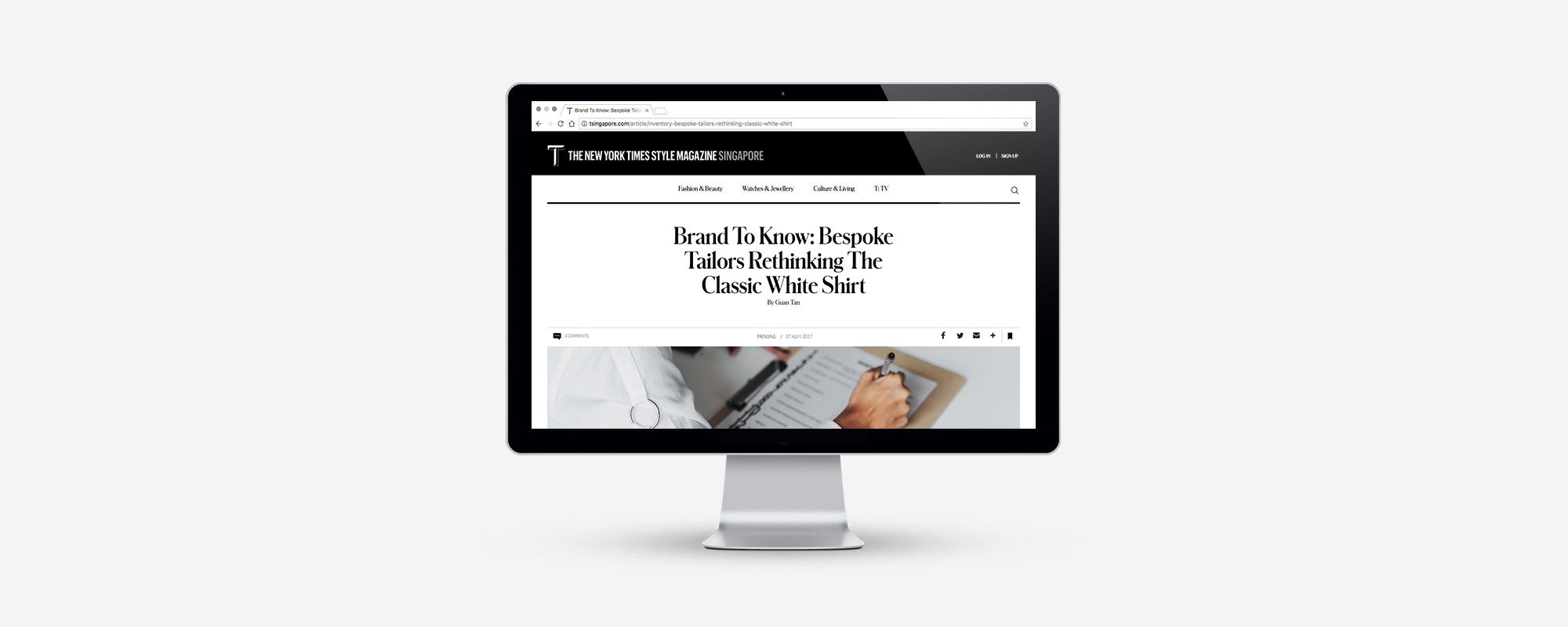 PRESS FEATURE: T: The New York Times Style Magazine Singapore " Brand To Know: Bespoke Tailors Rethinking The Classic White Shirt" – Guan Tan, Writer