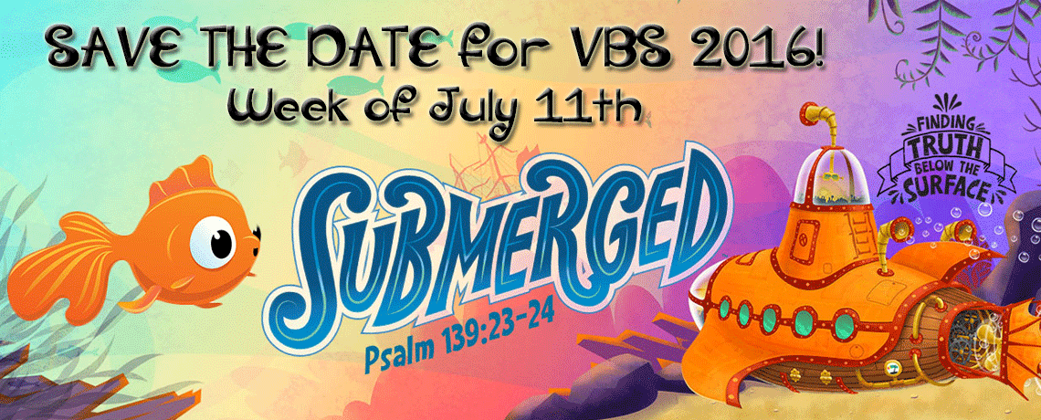 Vacation Bible School 2016 : Submerged July 11 - 15