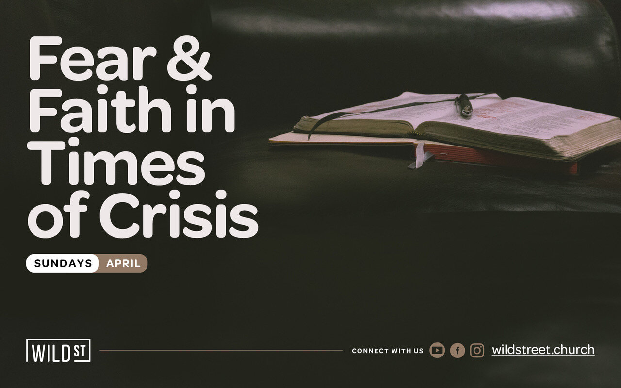 Fear and Faith In Times of Crisis