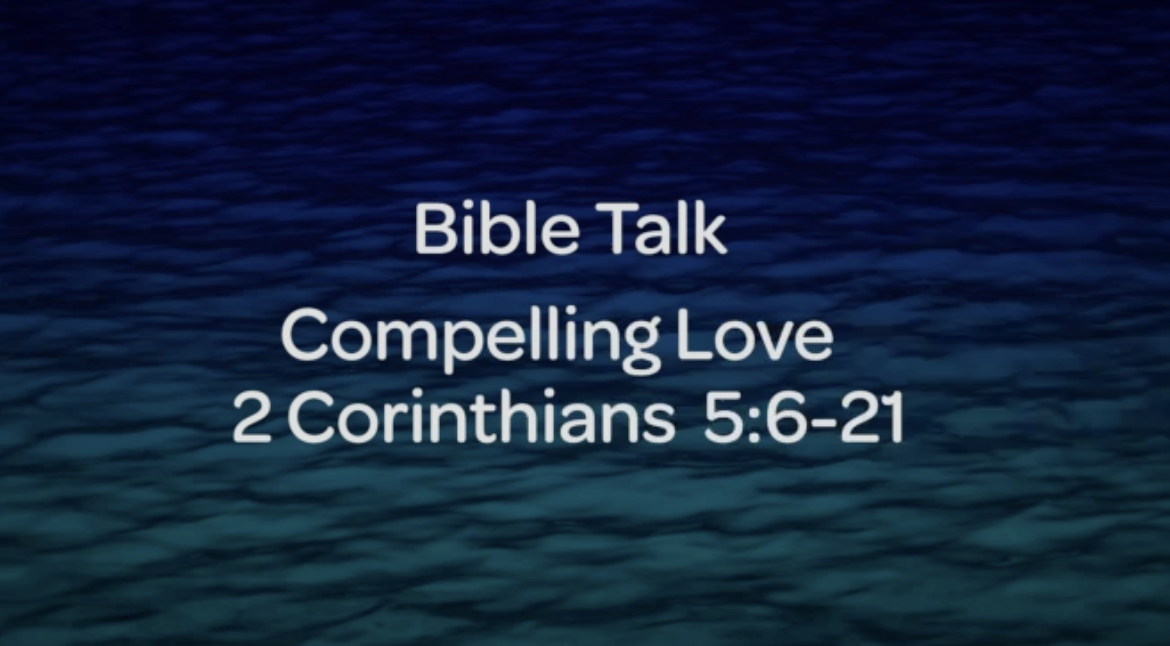 2 Corinthians 5 :: Compelling Love