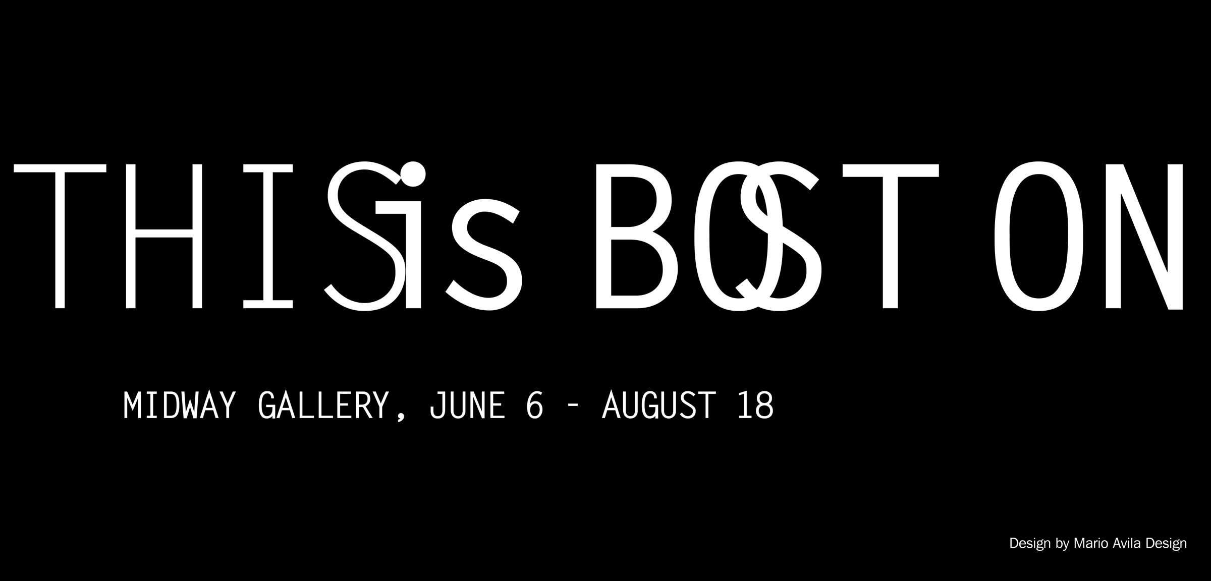 This Is Boston June 6 August 18 Midway Gallery