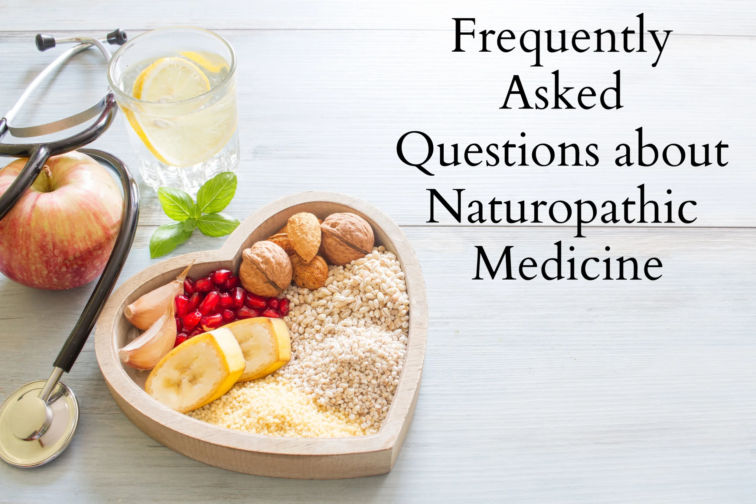 Frequently Asked Questions about Naturopathic Medicine