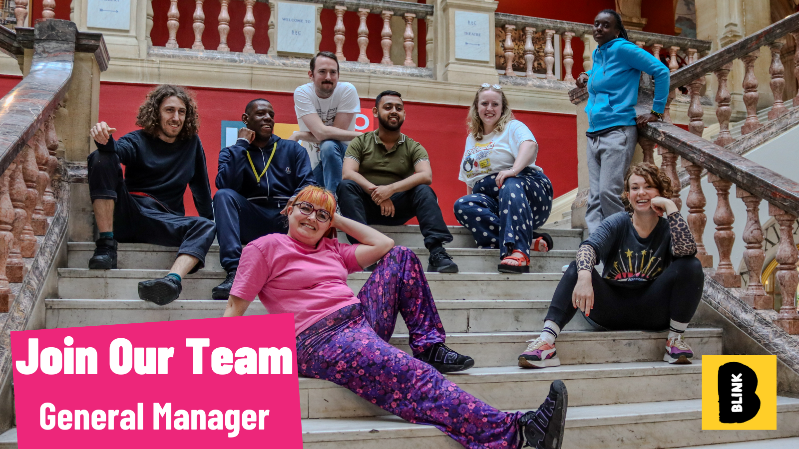The BLINK team sat on the stairs at Battersea Arts Centre, all smiling. Text reads "Join our Team, General Manager"