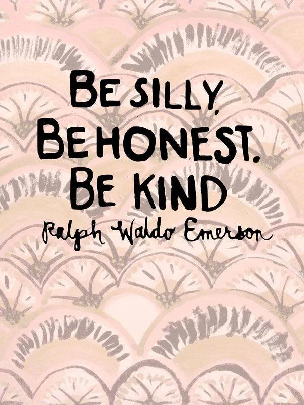 Be silly honest & kind.jpg