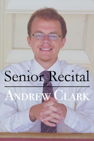 The Senior Recital of Andrew Clark