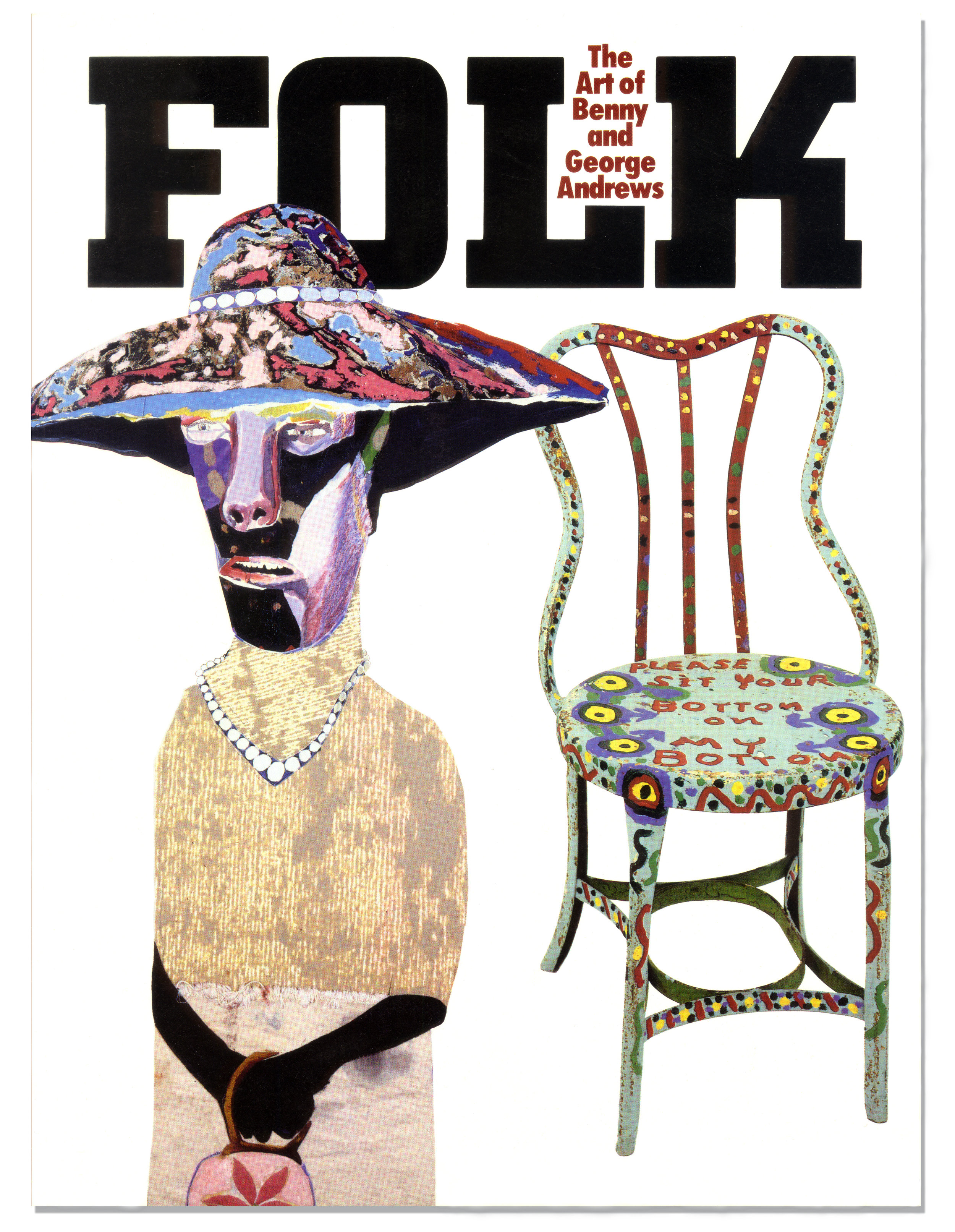  Brooks Museum of Art “FOLK The Art of Benny and George Andrews” exhibit catalog  Exhibition organized by Patty Bladon  Benny Andrews   Church Going Ikon , 1989, detail  George Andrews   Painted Chair , n.d.  Design and creative by Chuck Mitchell 
