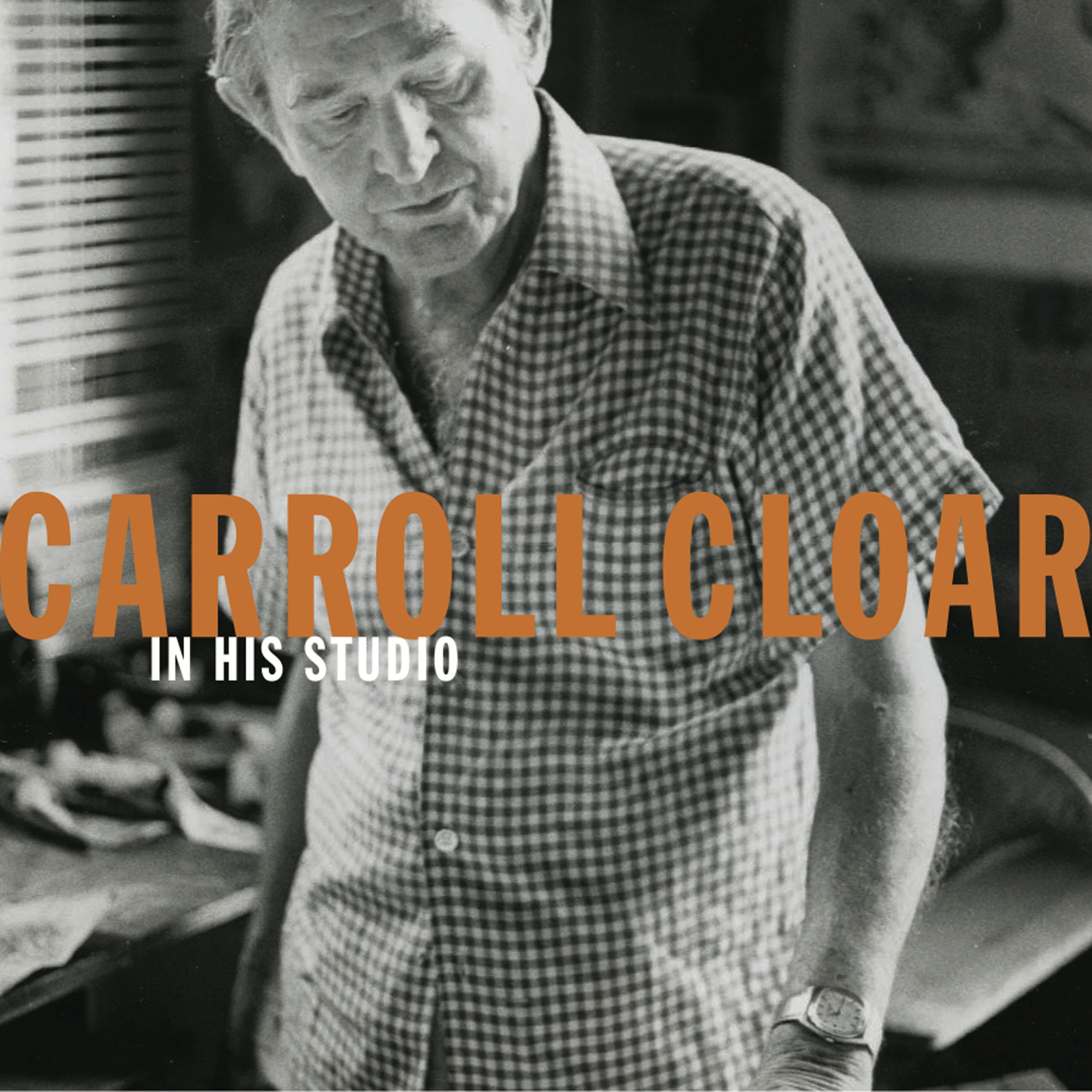  Carroll Cloar in His Studio  Exhibition catalog, 96 pages  Creative direction and design by Chuck Mitchell  Published by University Press of Mississippi and AMUM, Art Museum of the University of Memphis 