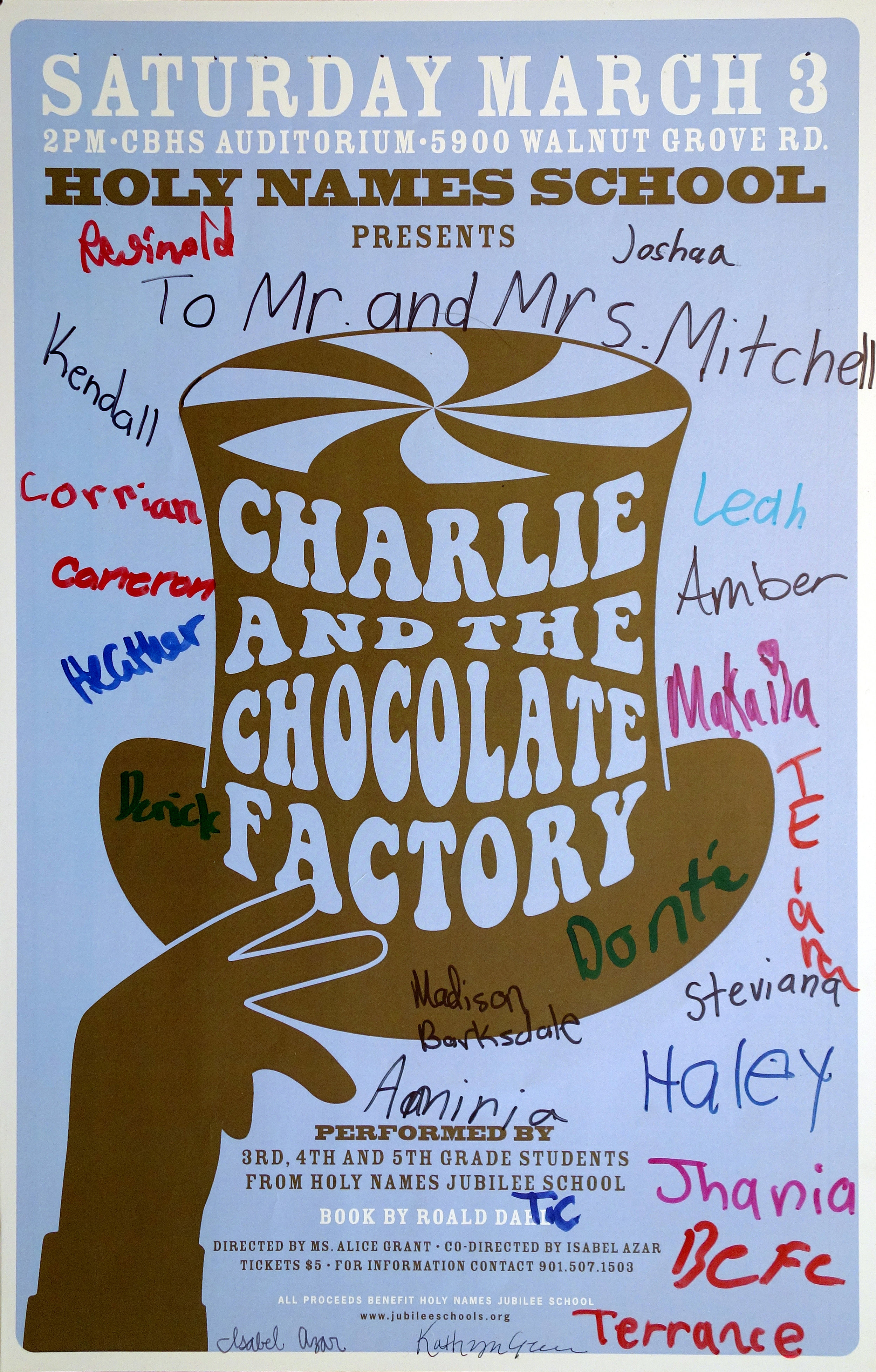  Poster signed by all the students involved with the production!  Branding creative, copywriting and design by Chuck Mitchell  Pro bono work developed for Holy Names Jubilee School’s production of Charlie and the Chocolate Factory  © Chuck Mitchell. 