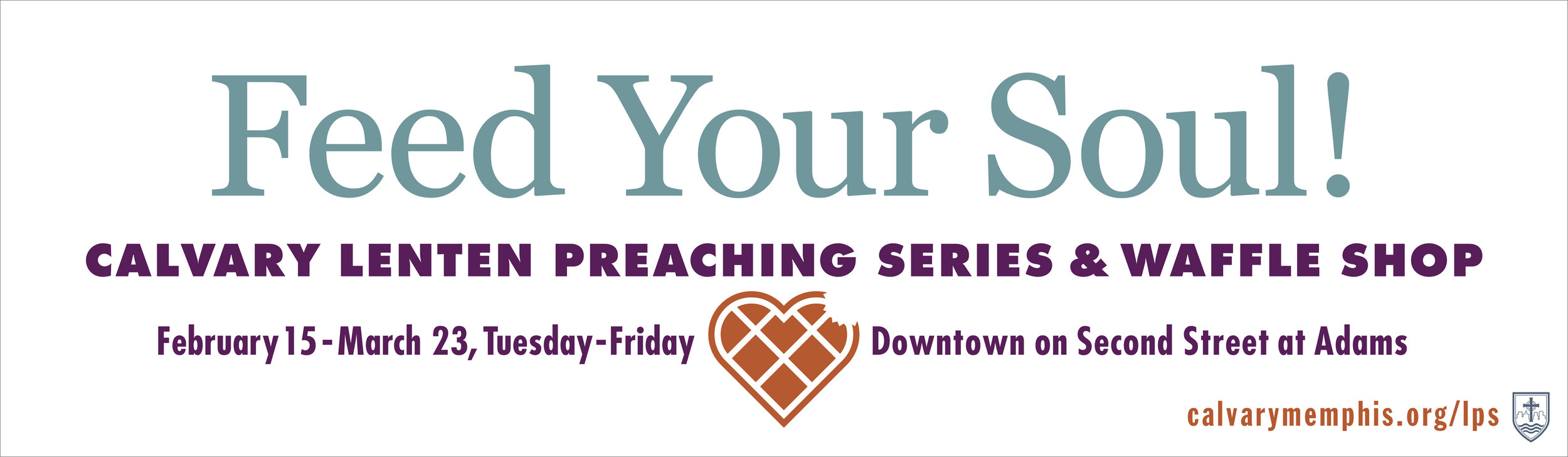  Calvary Lenten Feed Your Soul Outdoor bulletin and digital 2018  Creative, copywriting and design by Chuck Mitchell 