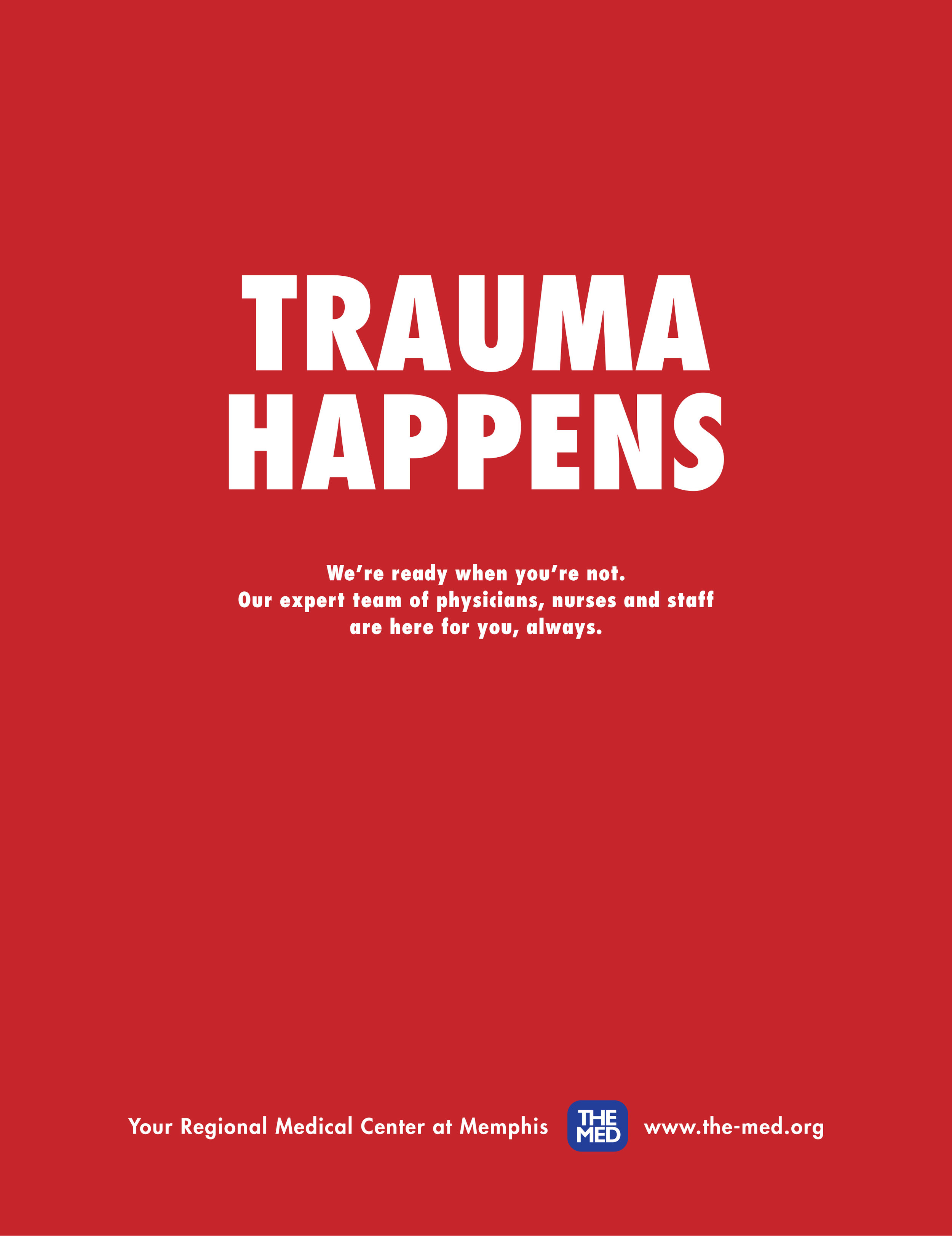  The MED, Regional Medical Center at Memphis “TRAUMA HAPPENS” full-page ad for Grizzlies publication  Branding creative, design and copywriting by Chuck Mitchell  The MED logo by the late Bill Womack 