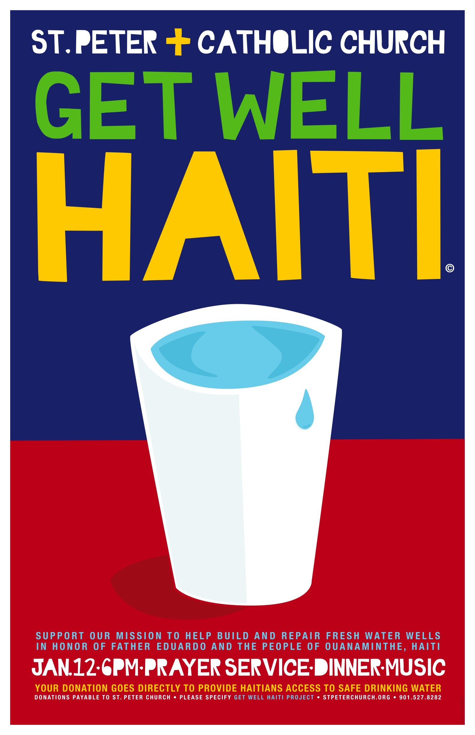  St. Peter Catholic Church “Get Well Haiti” mission project to help build and repair fresh water wells in Ouanaminthe, Haiti  Event held in honor of Fr. Eduardo Logiste, O.P.  Poster &amp; marketing materials  Branding creative, copywriting and desig