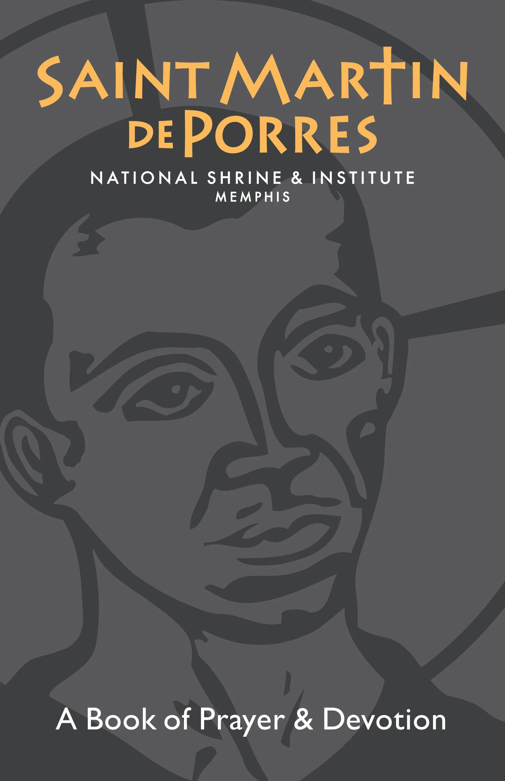  Design creative by Chuck Mitchell  Art direction and design production by Beth Mitchell  Pro bono work developed for St. Martin de Porres National Shrine &amp; Institute, Memphis 
