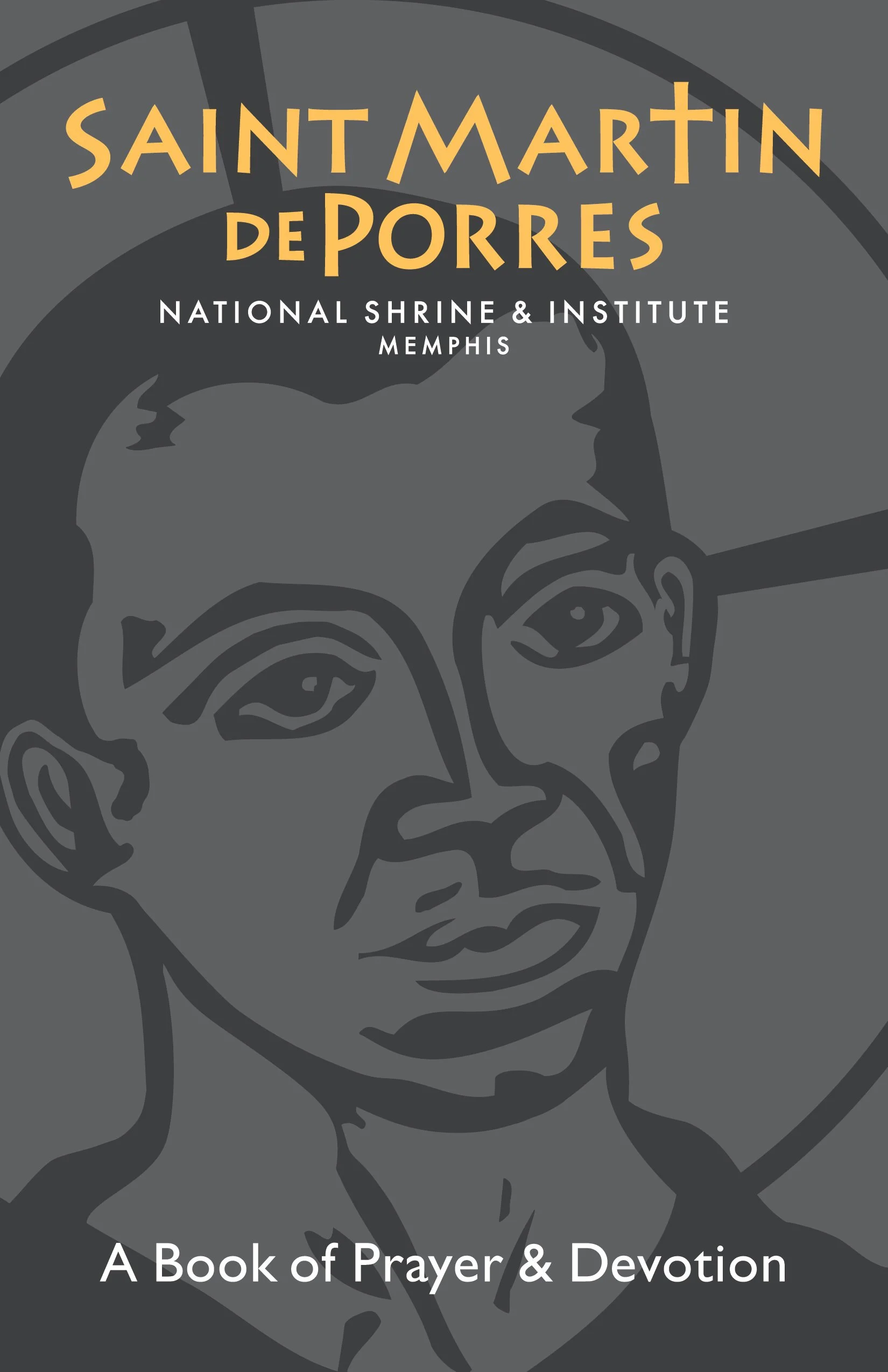  Design creative by Chuck Mitchell  Art direction and design production by Beth Mitchell  Pro bono work developed for St. Martin de Porres National Shrine &amp; Institute, Memphis 