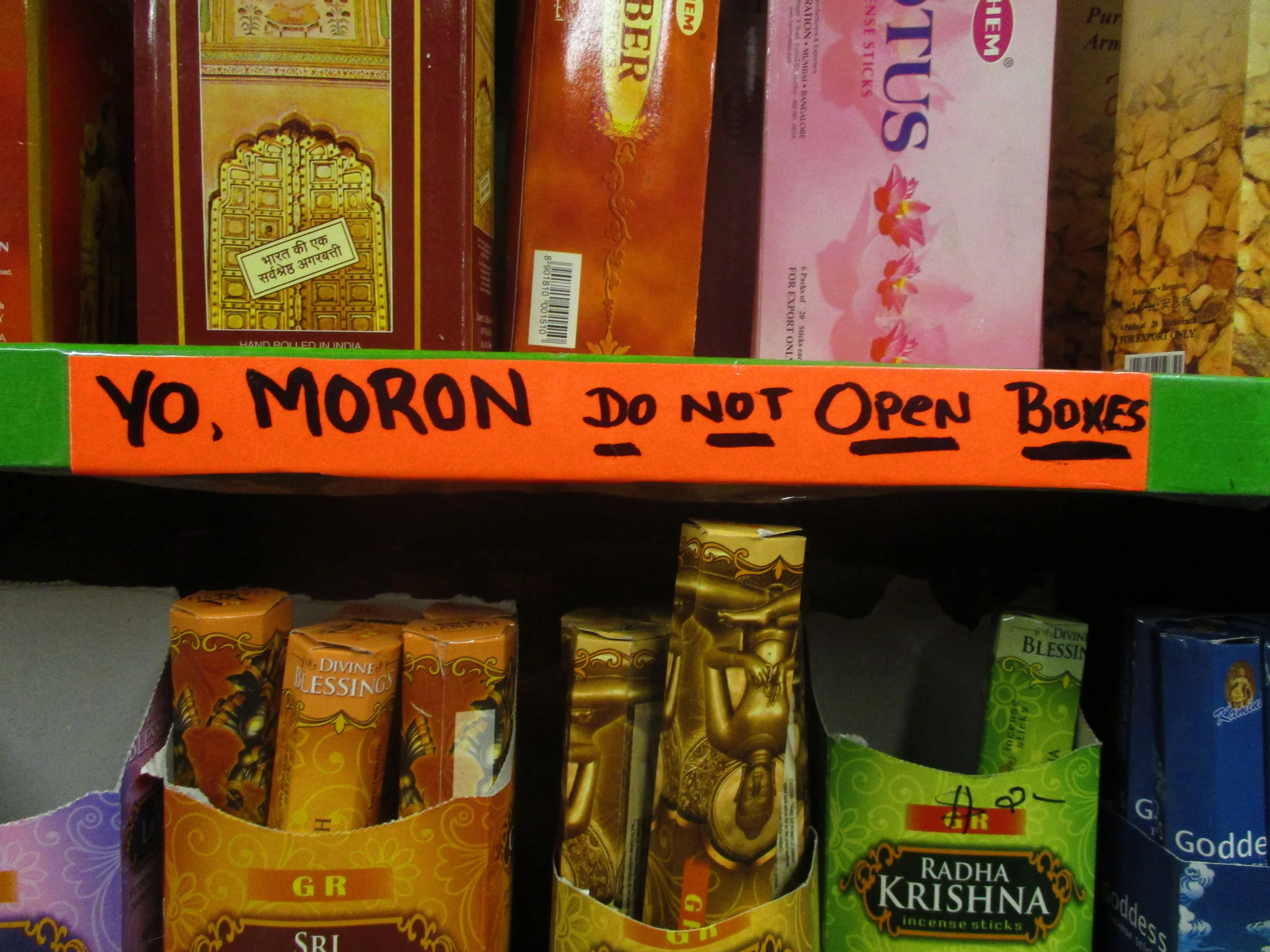Blunt, but perhaps necessary if shoppers are befuddled by the fumes of the, uh, incense . Still, Etiquetteer thinks name calling is so ugly and certainly detracts from a positive customer experience.