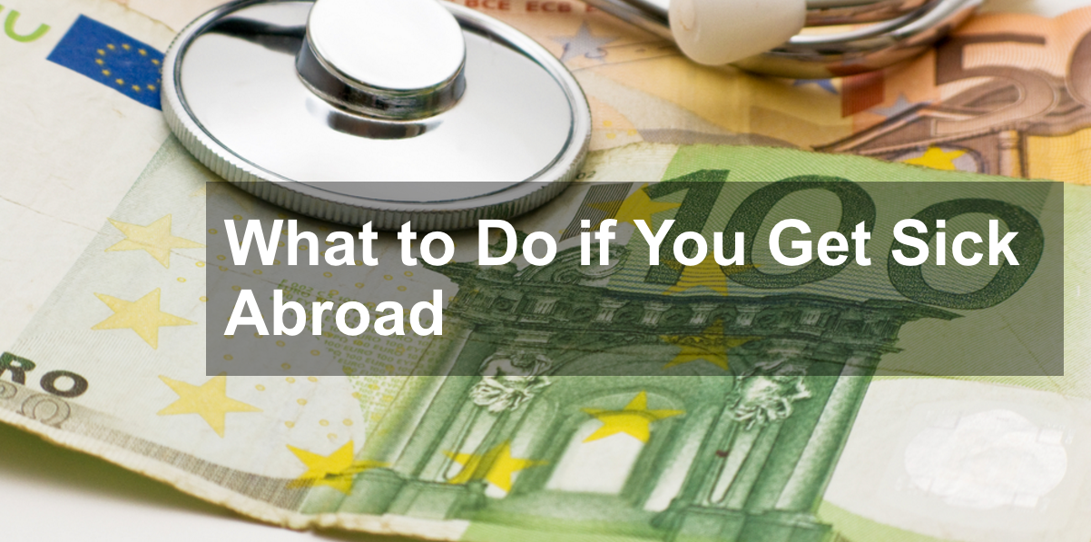 What to Do if You Get Sick Abroad