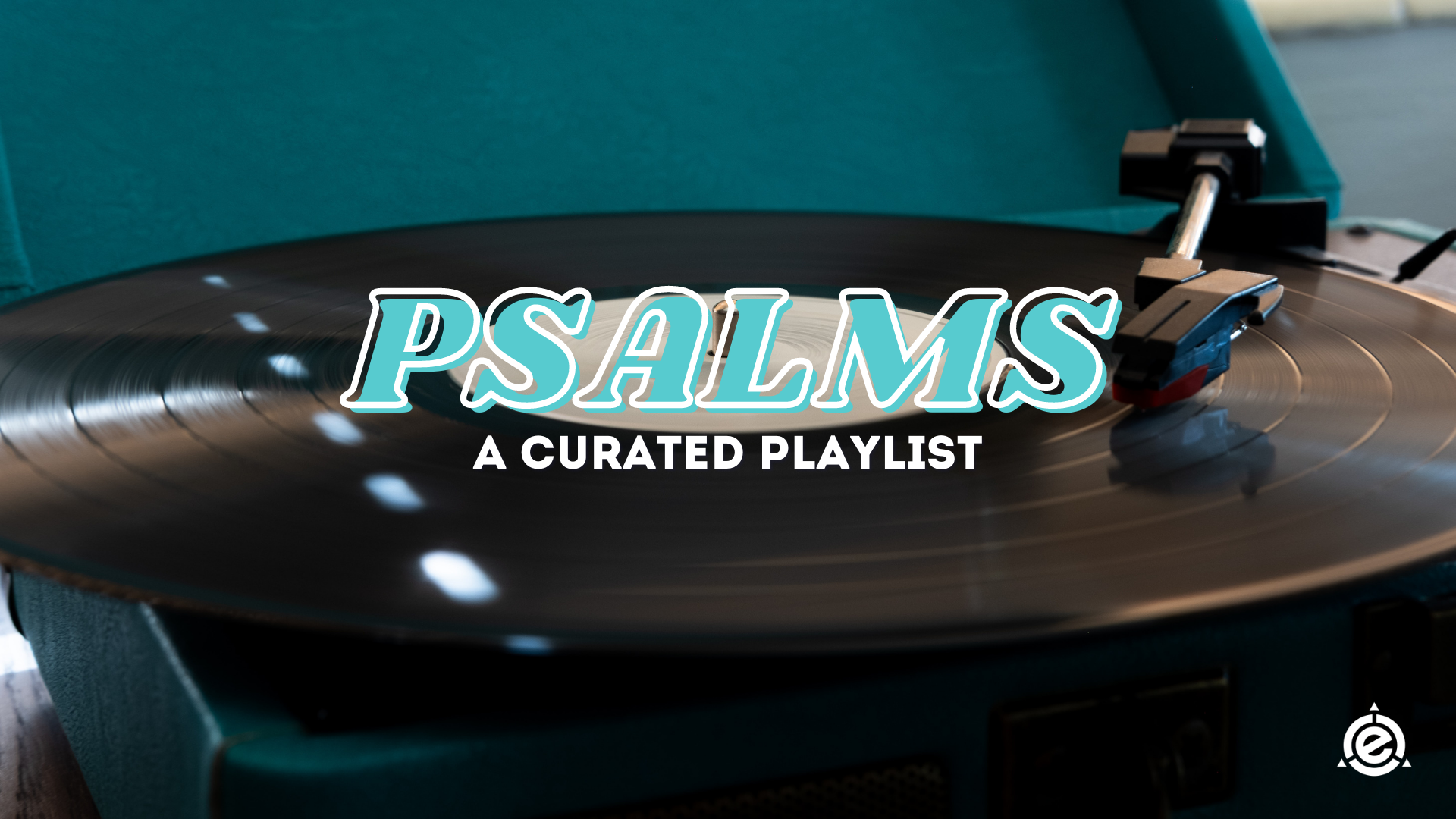 Psalms: A Curated Playlist | Praise