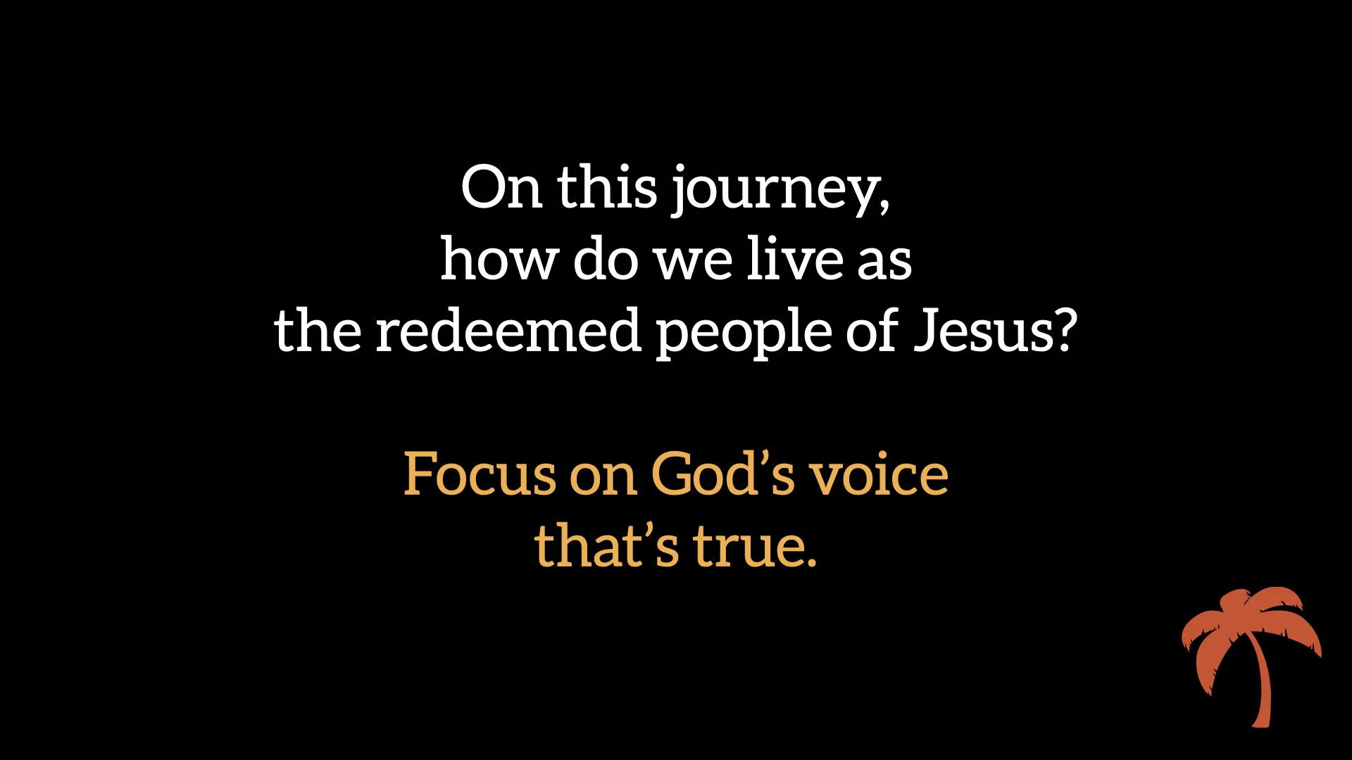 Journey of the Redeemed: Voice That's True