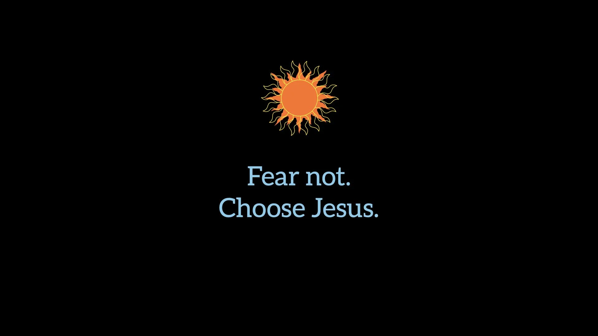 Journey of the Redeemed: Fear Not. Choose Jesus.