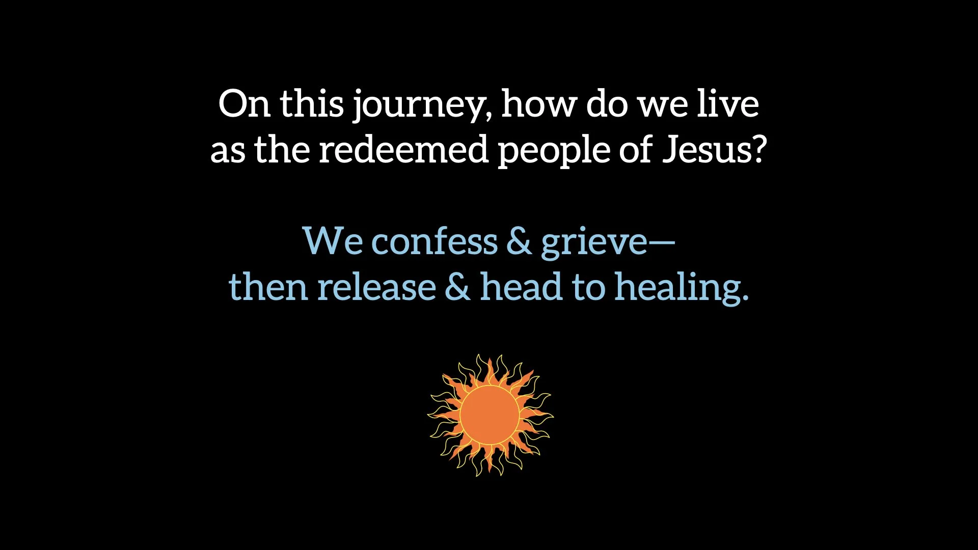 Journey of the Redeemed: Confess &amp; Grieve