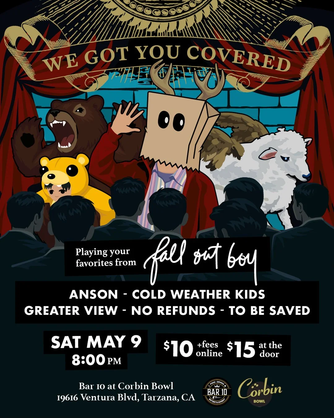 We Got You Covered, playing your favorites from Fall Out Boy with Anson, Cold Weather Kids, Greater View, No Refunds, and To Be Saved