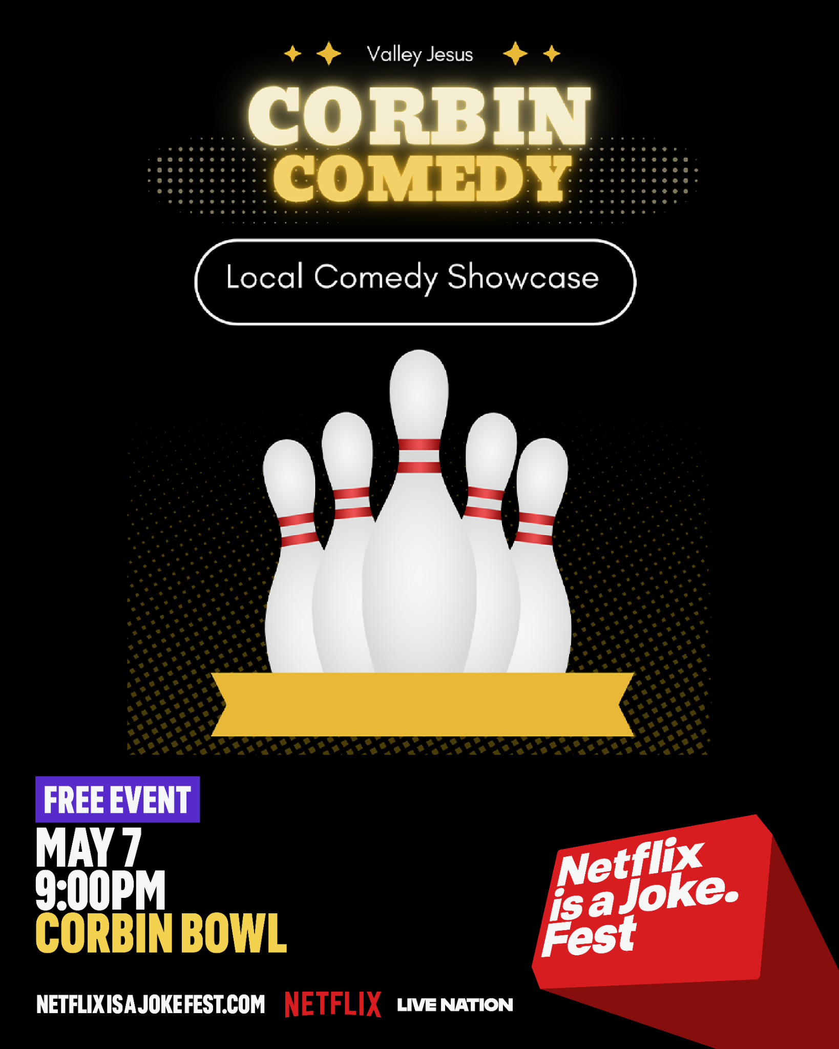 Valley Jesus and Netflix is a Joke Fest Present: Corbin Comedy, Local Comedy Showcase!