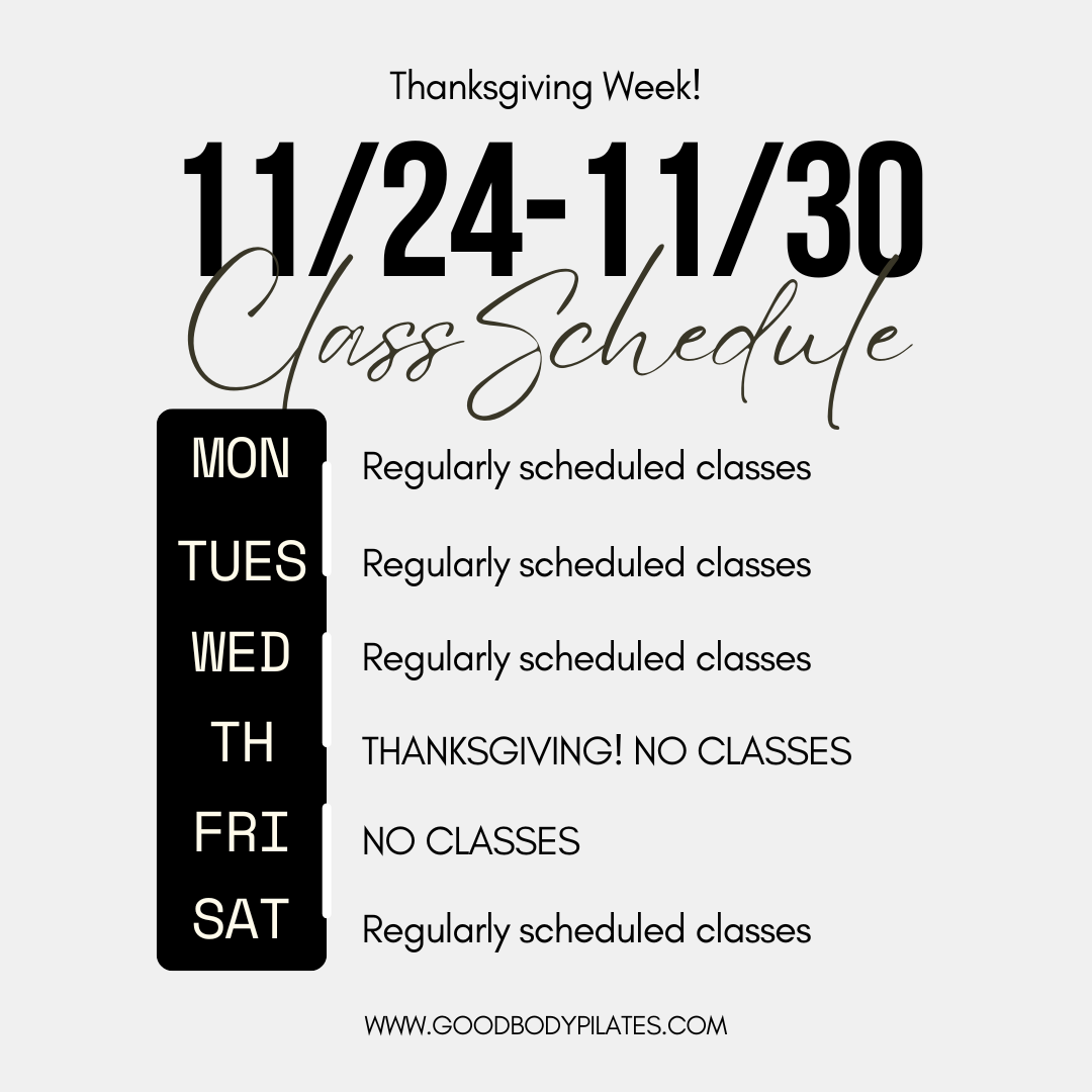 Good Body Pilates Thanksgiving Week Schedule 🦃