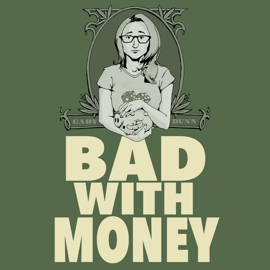 Gaby Dunn's Bad with Money