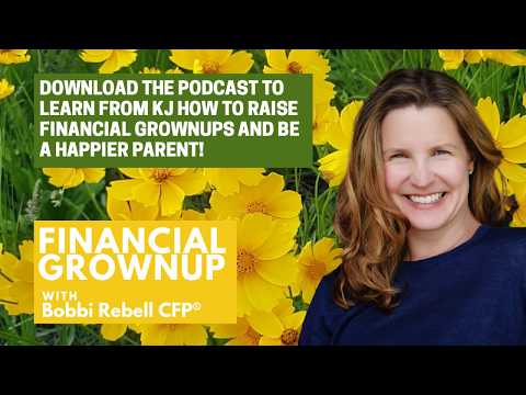 Author KJ Dell'Antonia on how to be a happier parent, by raising kids to become financial grownups