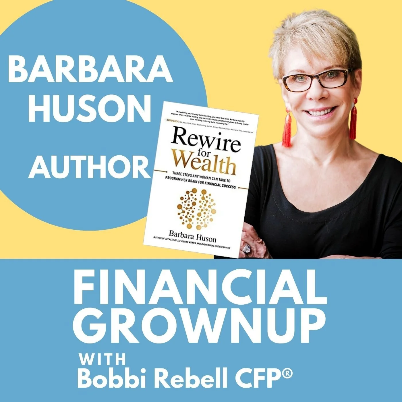 Financial Grownup Guide: 3 Ways to Rewire Your Brain for Financial Success with Author Barbara Huson