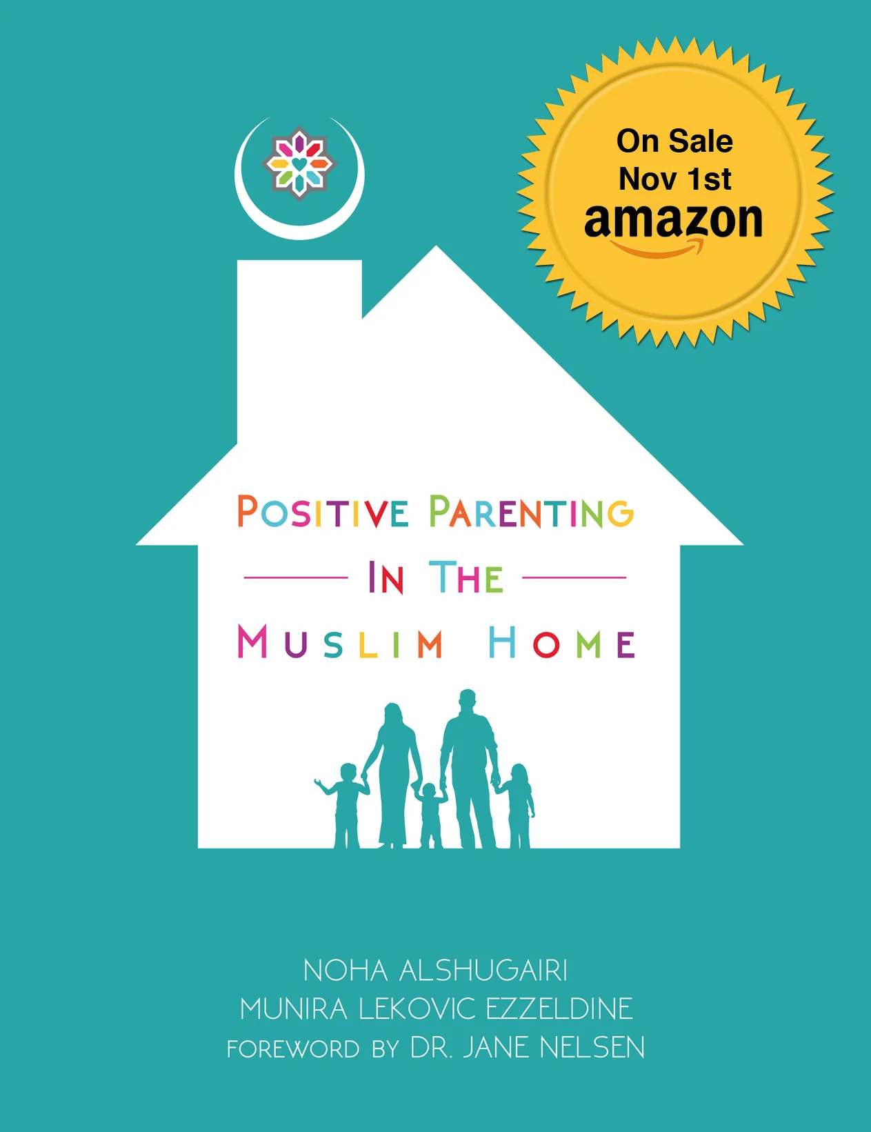 Positive Parenting in the Muslim Home Book - $20