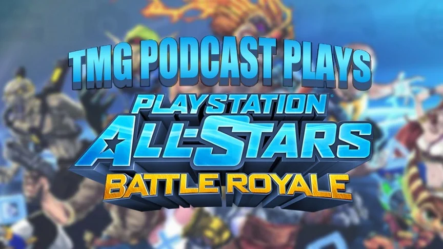 TMG Podcast Plays PlayStation All-Stars Battle Royale