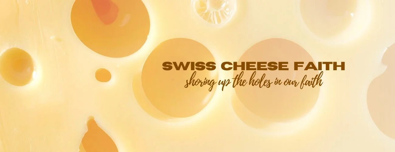 Swiss Cheese Faith